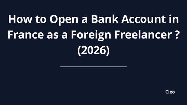 How to Open a Bank Account in France as a Foreign Freelancer ?(2026)