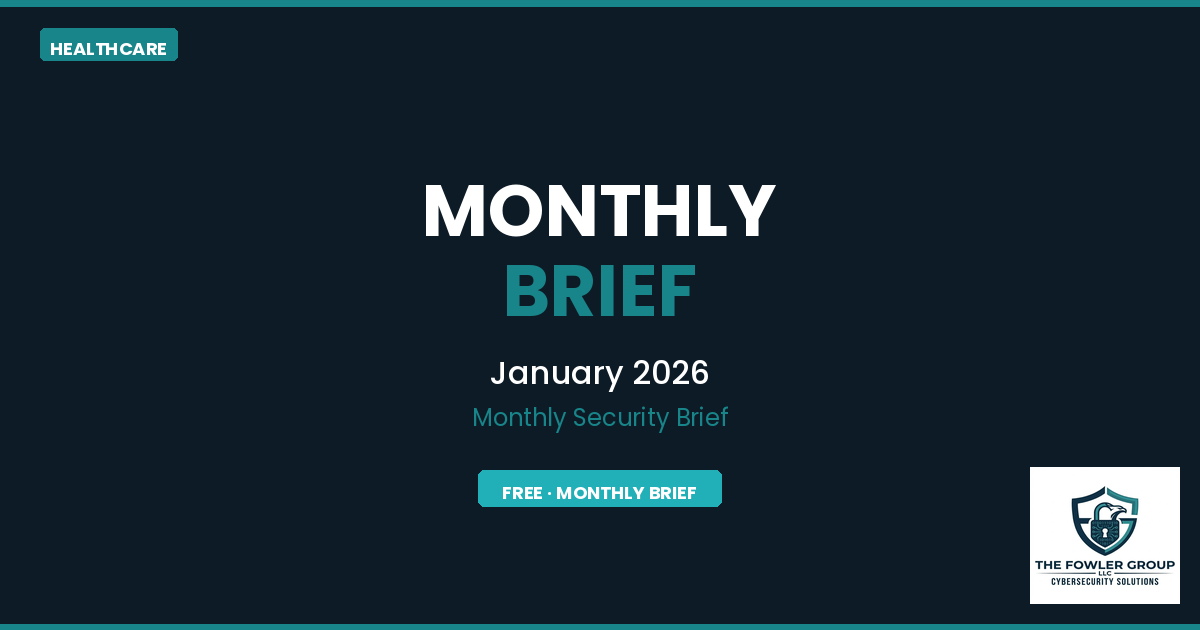 Healthcare Monthly Cybersecurity Brief - January 2026