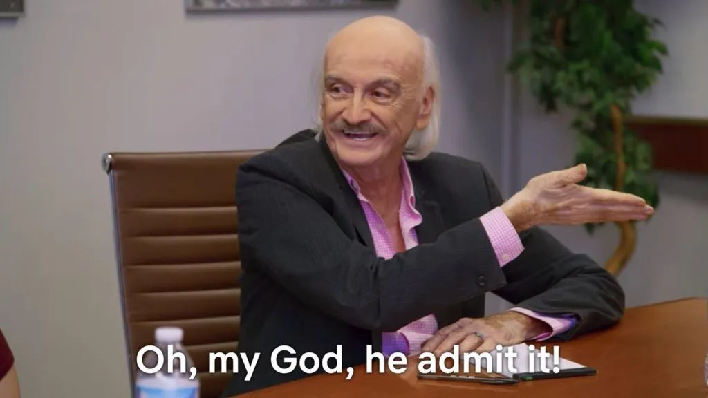 guy from an "I Think You Should Leave" skit saying "oh my god, he admit it!"