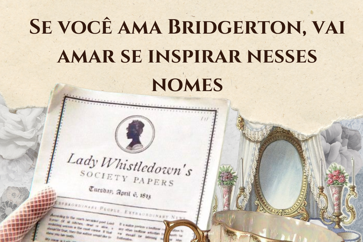 Nomes de bebês inspirados em Bridgerton (com significados lindos)