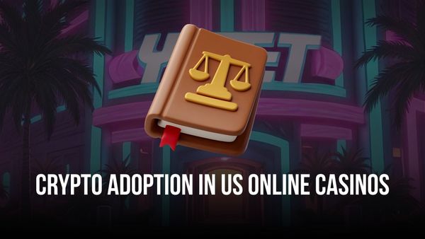 Crypto Adoption in US Online Casinos: What Online Gamblers Need to Know