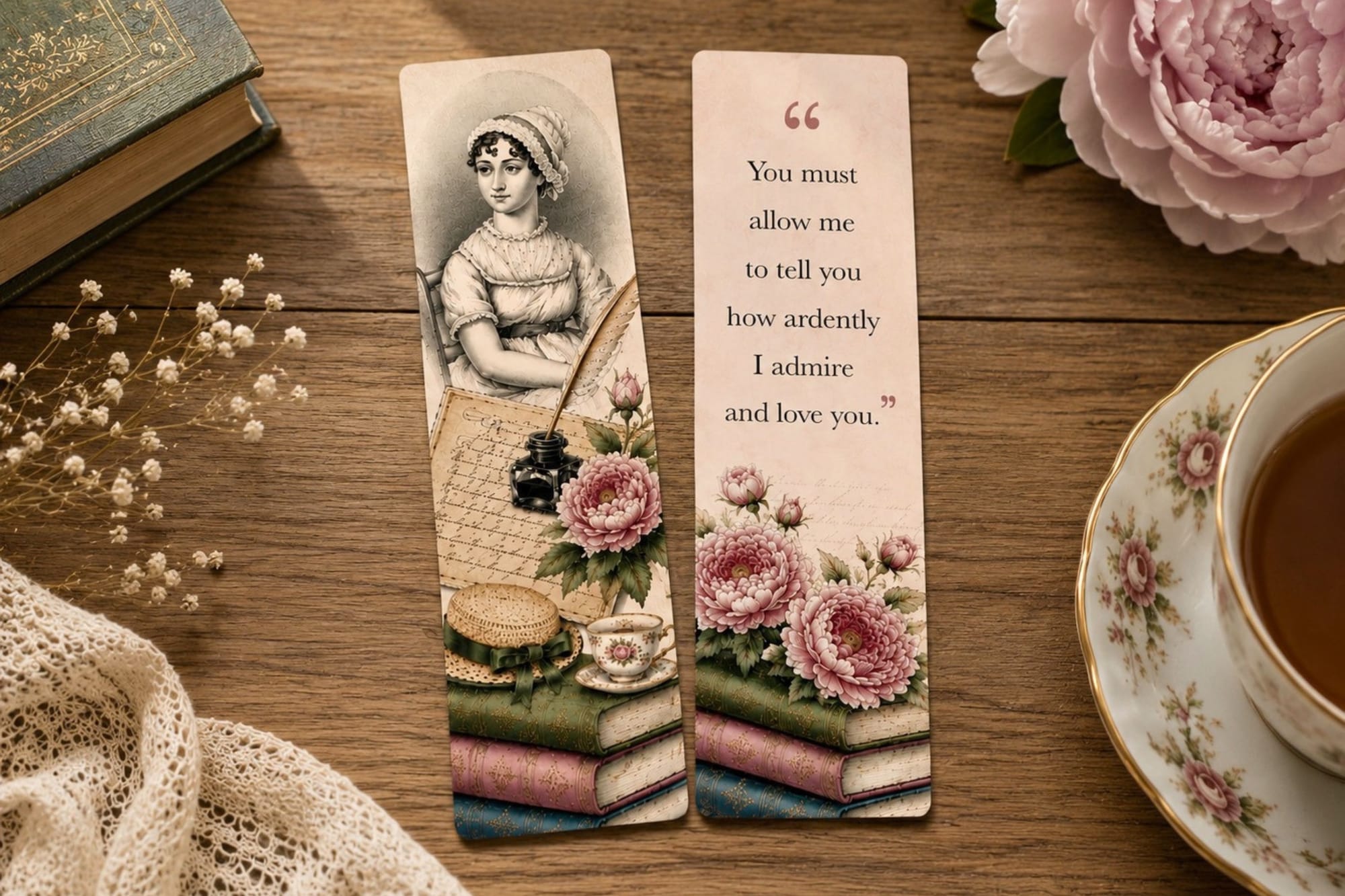 A two-part Jane Austen bookmark on a wooden table, one side a Regency portrait with a quill and roses, the other printed with the line "You must allow me to tell you how ardently I admire and love you", styled with a floral teacup, pink peonies and an antique book.