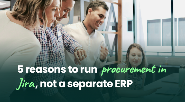 5 reasons to run your procurement on Jira or JSM