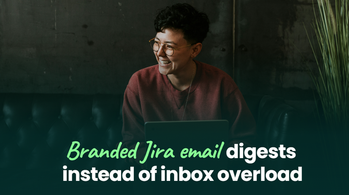 5 benefits of a custom notification solution for Jira and JSM