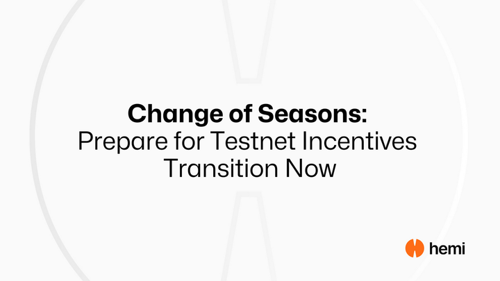 Important Updates: Testnet Incentive Wrap-up & Hemi Staking