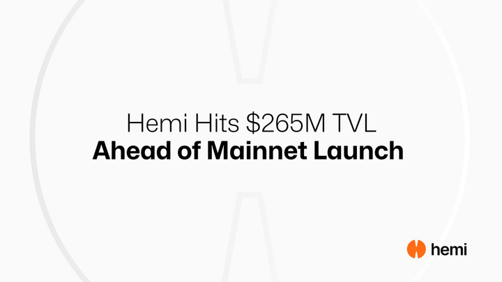 Hemi TVL at $265 Million, Pre-mainnet