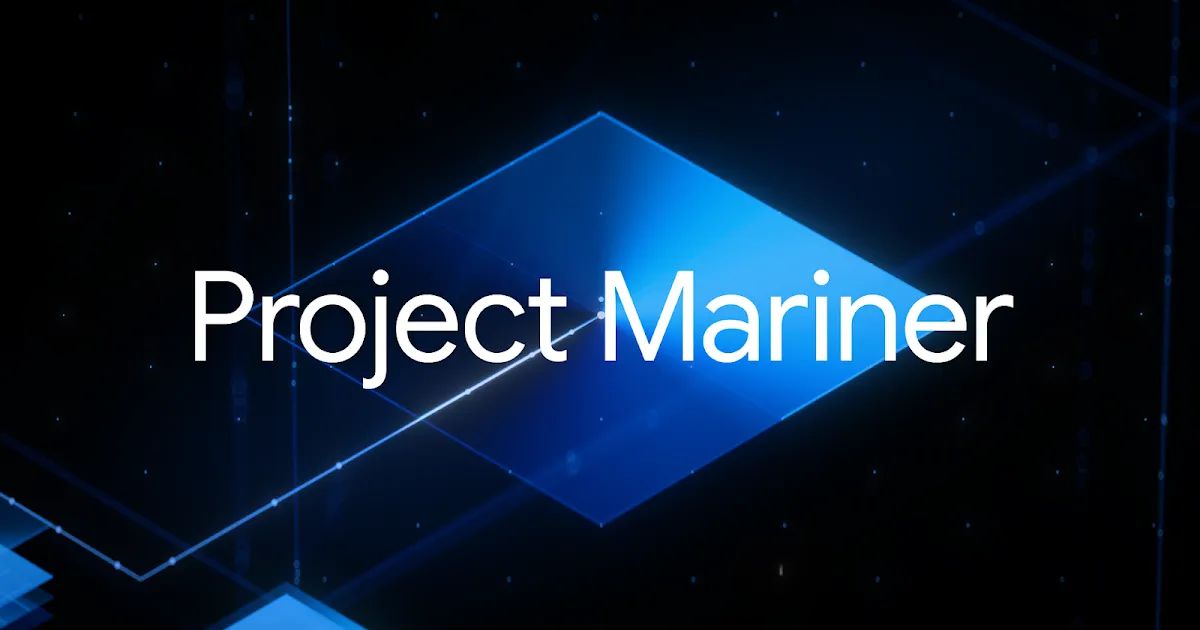 Cosmico - Google debuts Project Mariner, its web-browsing AI agent