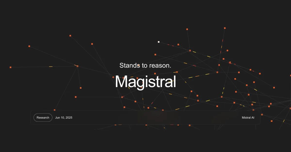 Cosmico - Mistral AI launches Magistral, models for advanced reasoning