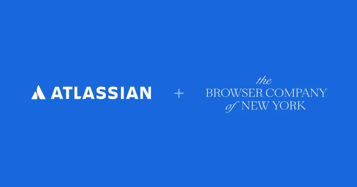 Cosmico - Atlassian buys The Browser Company for $610M to build AI work browser