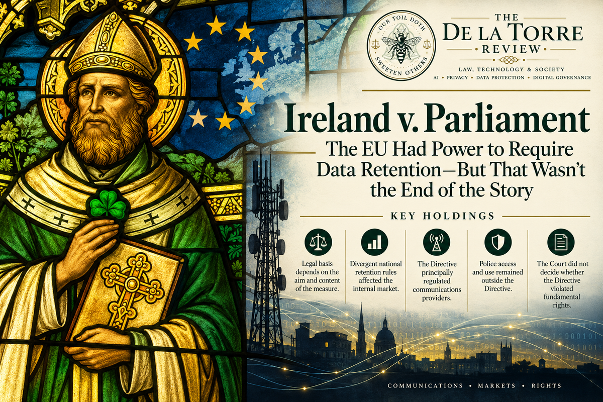 Ireland v. Parliament: The EU Had Power to Require Data Retention—But That Wasn’t the End of the Story...