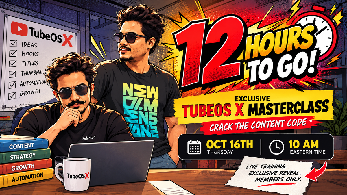 12 Hours To Go: Your Exclusive TubeOS X Masterclass!