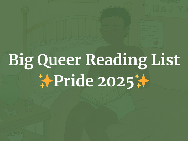 Queer Books I've Read & Queer Books I Want to Read