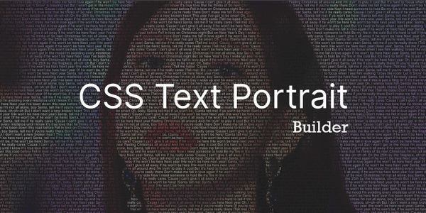 CSS Text Portrait Builder: Create Custom Text Portraits for Your Loved Ones
