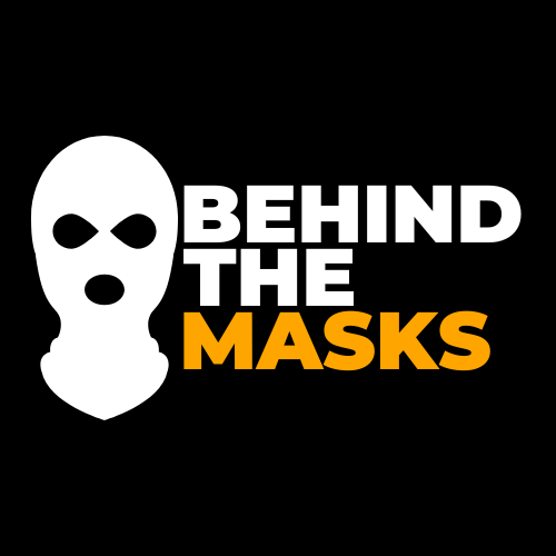 BEHIND THE MASKS