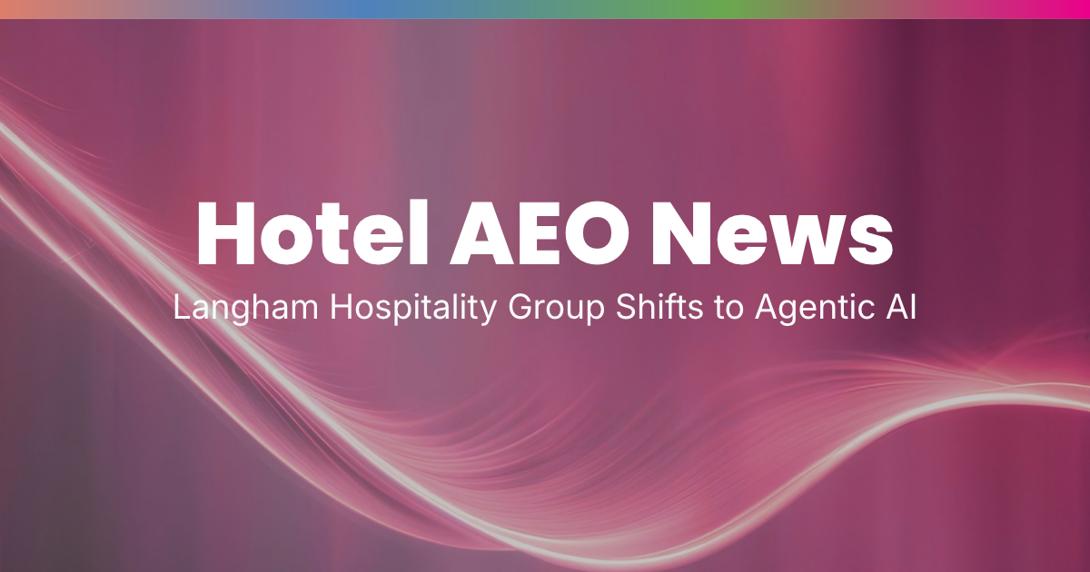 Hote-AEO-News-Langham-Hospitality-Group-Shifts-to-Agentic-AI