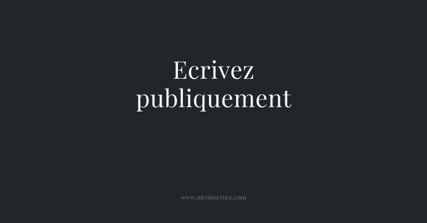 Ecrivez publiquement