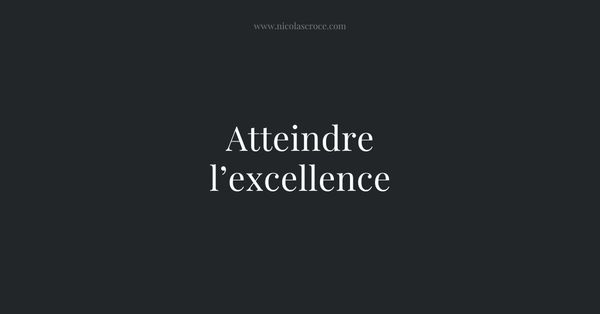 Atteindre l’excellence