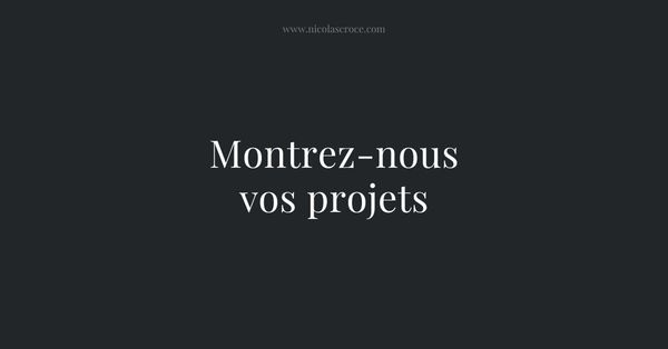 Montrez-nous vos projets
