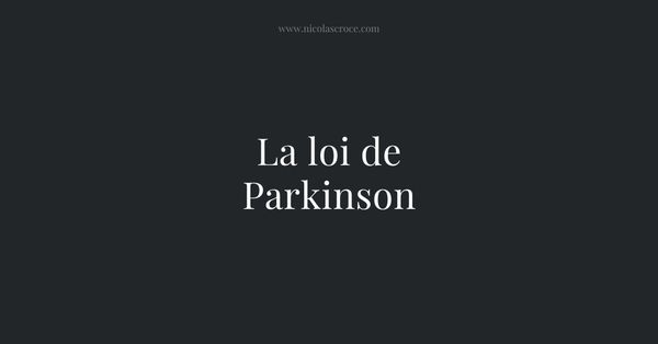 La loi de Parkinson