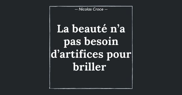 La beauté n’a pas besoin d’artifices pour briller