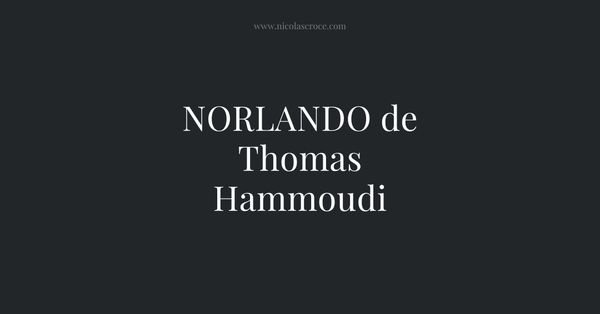 NORLANDO de Thomas Hammoudi