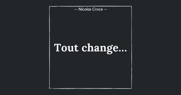 Tout change…