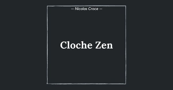 Cloche Zen