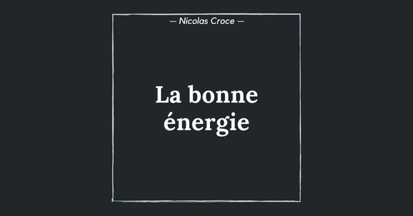 La bonne énergie