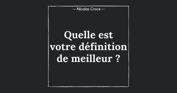 Quelle est votre définition de meilleur ?