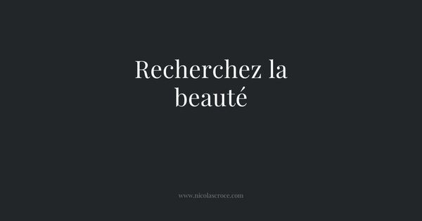 Recherchez la beauté