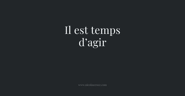 Il est temps d’agir