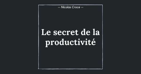 Le secret de la productivité