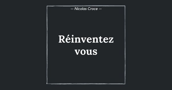 Réinventez-vous