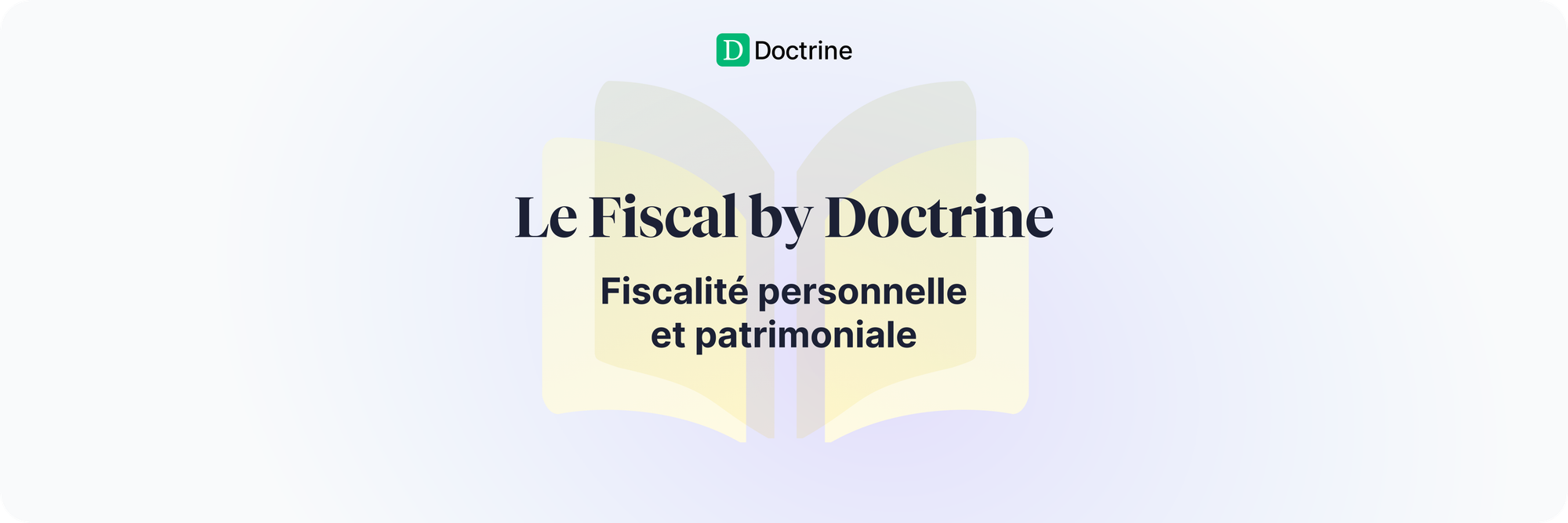 L’Encyclopédie s’enrichit d’un nouveau volet dédié à la fiscalité patrimoniale et personnelle