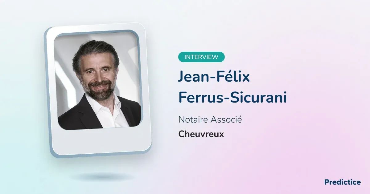 « L'IA de Predictice peut nous faire gagner 25 % de temps quotidiennement » : Découvrez le témoignage de Jean-Félix Ferrus-Sicurani, Notaire Associé chez Cheuvreux