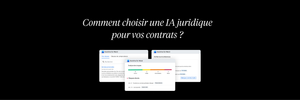 Comment choisir une IA juridique pour vos contrats ?