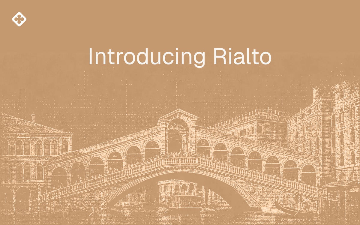 Introducing Rialto