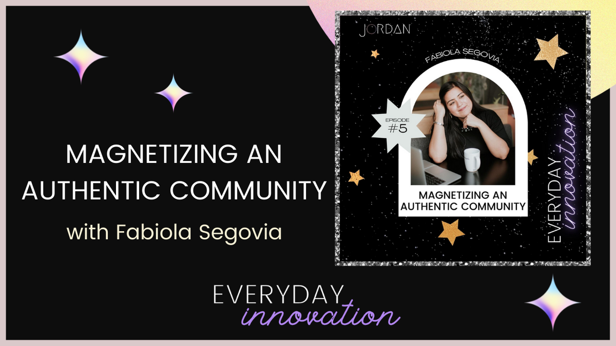 Podcast episode title "Magnetizing An Authentic Community" and picture of Fabiola Segovia over spacey background.