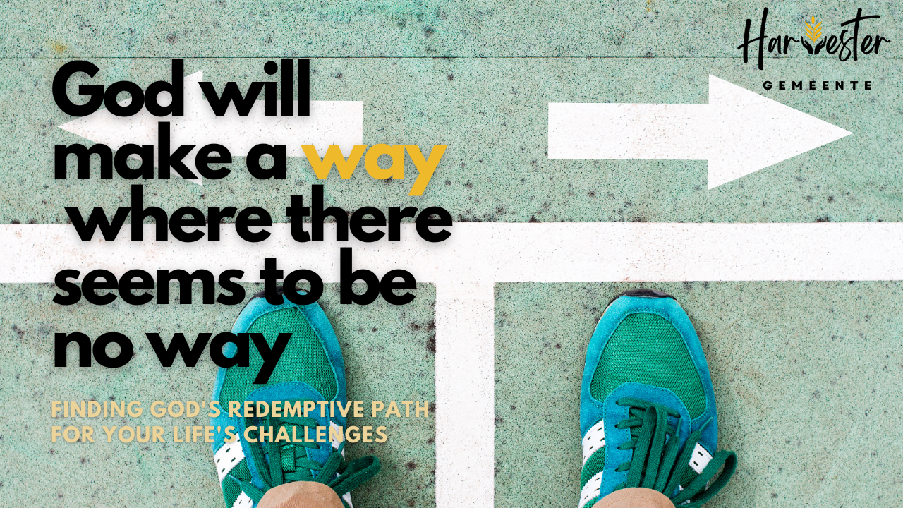 God Will Make a Way Where There Seems To Be No Way