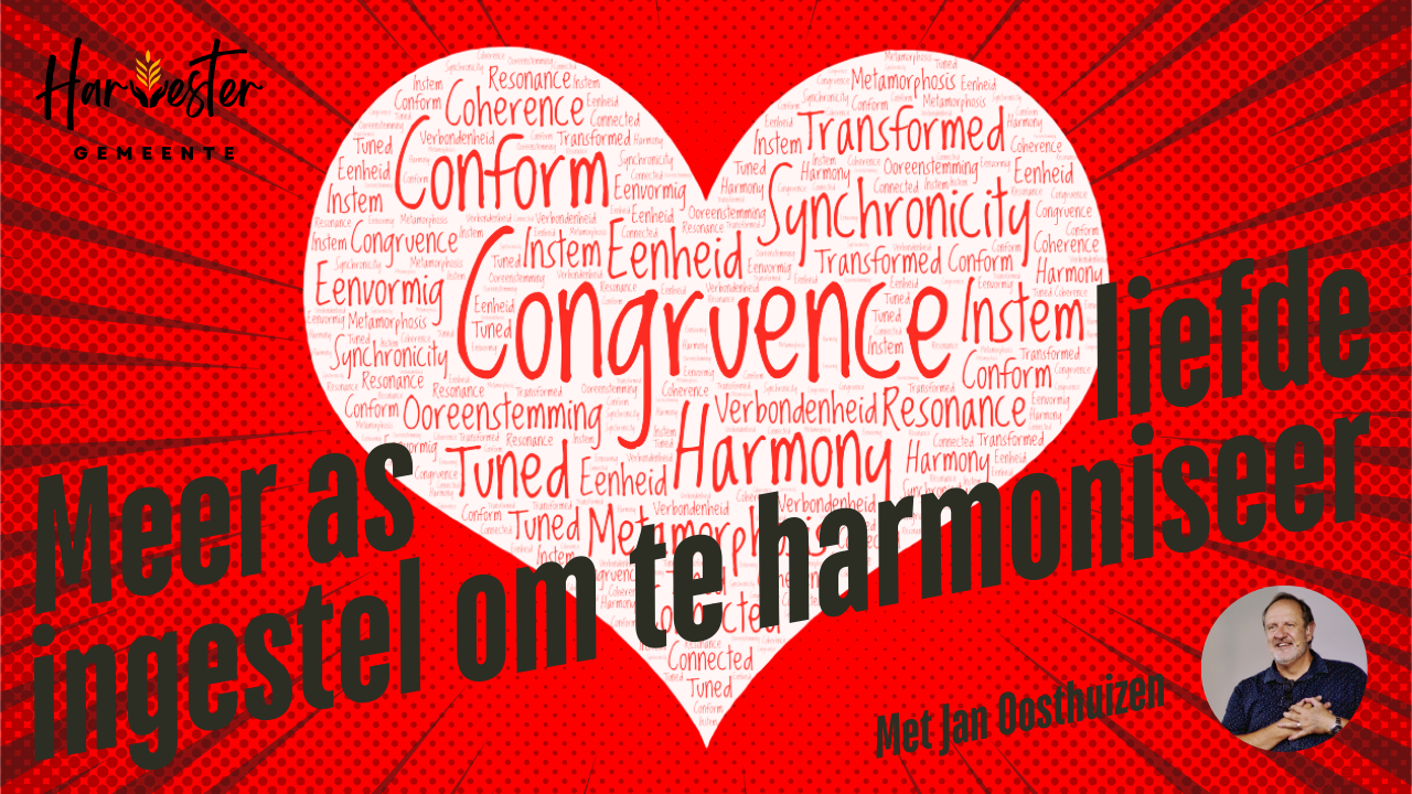 MEER AS LIEFDE... Ingestel om te Harmoniseer