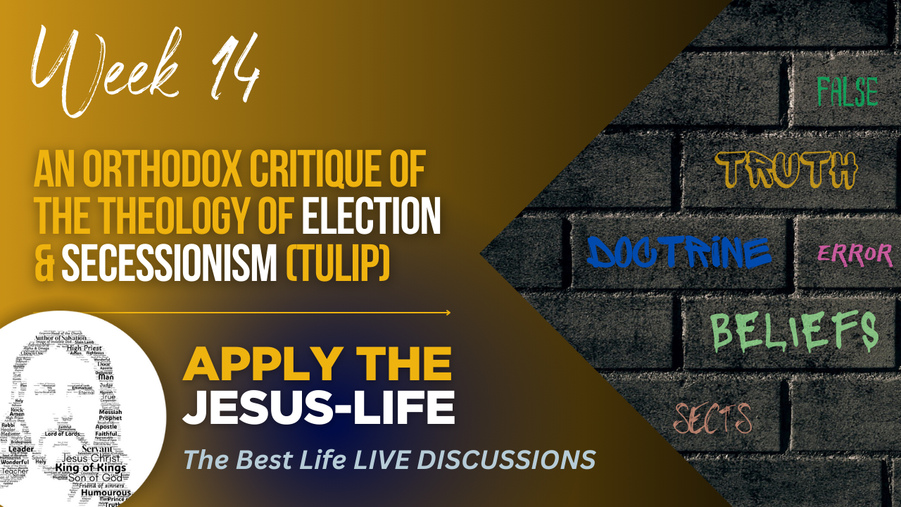 An Orthodox Critique of the Theology of Election & Secessionism