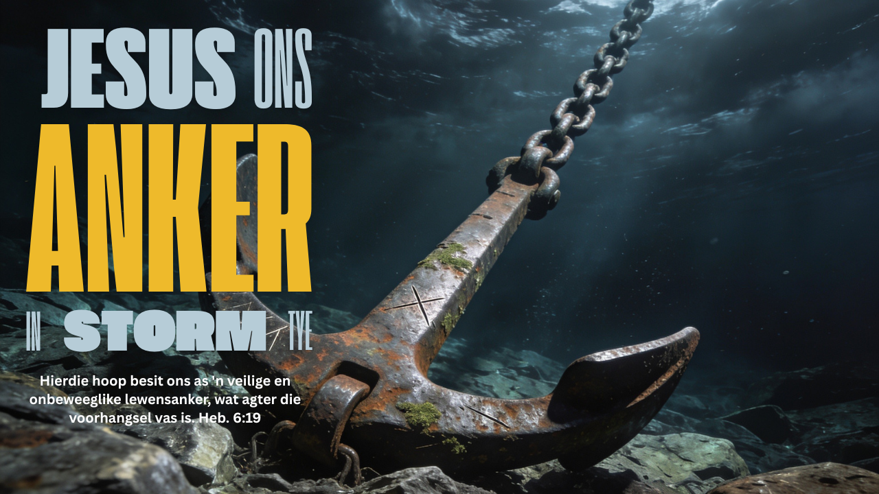 Jesus ons ANKER in STORM Tye