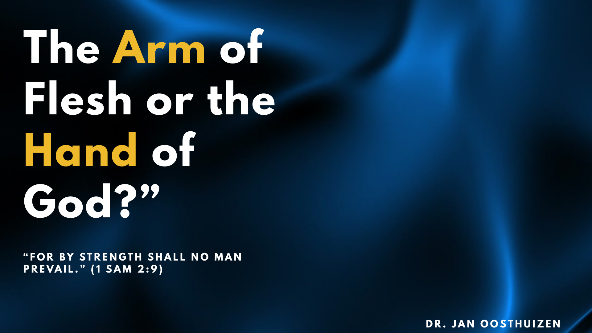 The ARM of the flesh or the HAND of God?