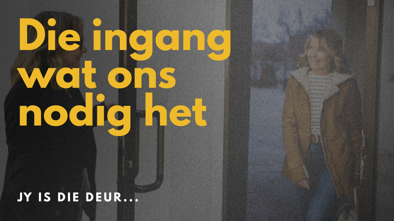 Die ingang wat ons nodig het