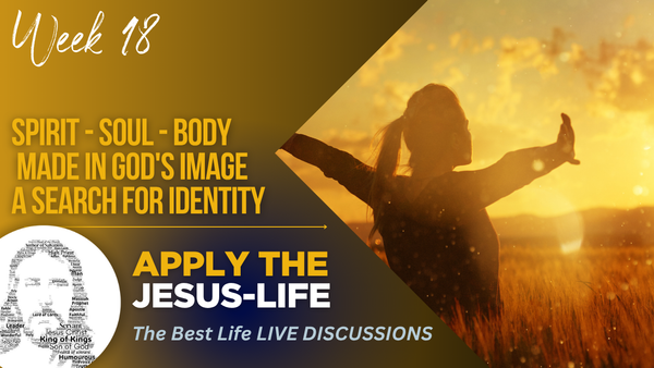 Spirit, Soul & Body – Made in the Image of God