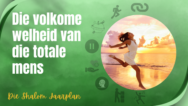 Die Volkome Welheid van die Totale Mens