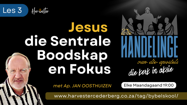 Jesus - Die Sentrale Boodskap en Fokus