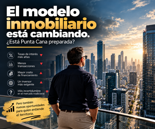 El modelo inmobiliario está cambiando. ¿Está Punta Cana preparada?