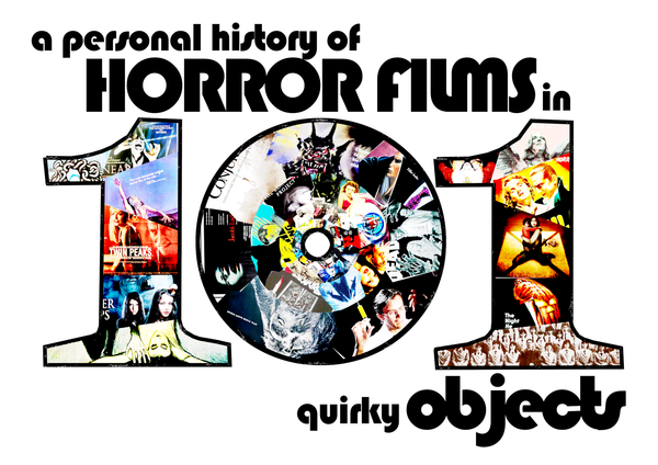 A Personal History of Horror Films in 101 Quirky Objects