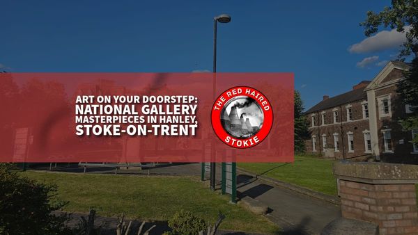 Art on Your Doorstep: National Gallery Masterpieces in Hanley, Stoke-on-Trent